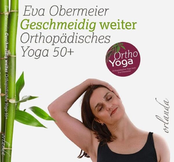 Geschmeidig weiter: Orthopädisches Yoga 50+