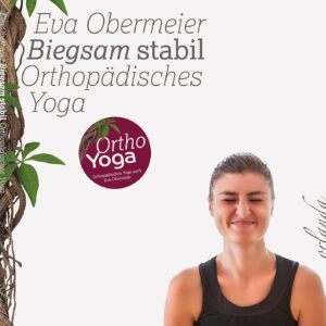 Biegsam stabil: Orthopädisches Yoga